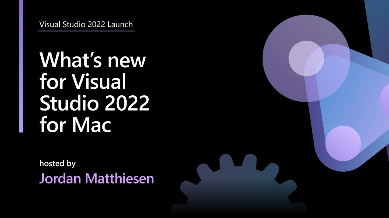 Visual Studio 2022 for Mac v22.5 Develop Apps and Games for iOS, Android, and the web using .NET